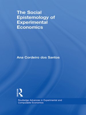 cover image of The Social Epistemology of Experimental Economics